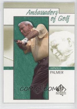 2001 SP Authentic - [Base] #126 - Ambassadors of Golf - Arnold Palmer