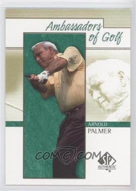 2001 SP Authentic - [Base] #126 - Ambassadors of Golf - Arnold Palmer