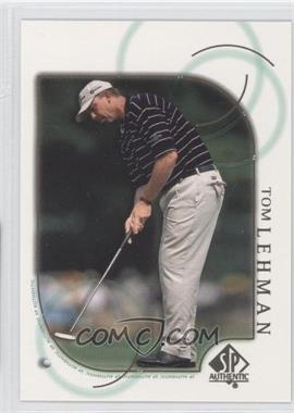 2001 SP Authentic - [Base] #40 - Tom Lehman