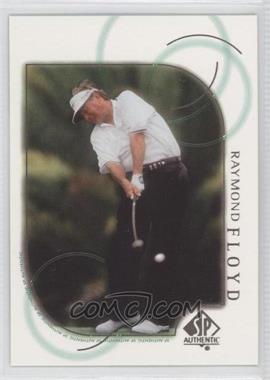 2001 SP Authentic - [Base] #8 - Raymond Floyd