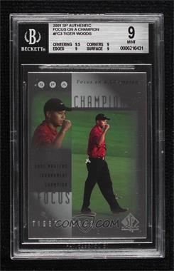 2001 SP Authentic - Focus on a Champion #FC3 - Tiger Woods [BGS 9 MINT]