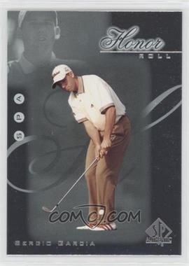 2001 SP Authentic - Honor Roll #HR3 - Sergio Garcia