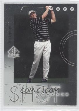 2001 SP Authentic - Shot Makers #S8 - Tom Lehman