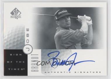 2001 SP Authentic - Sign of the Times #BJ - Brandt Jobe