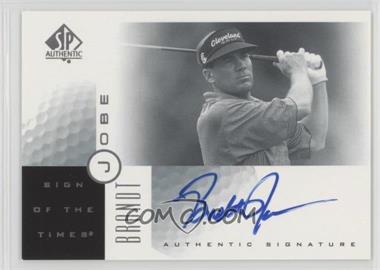 2001 SP Authentic - Sign of the Times #BJ - Brandt Jobe