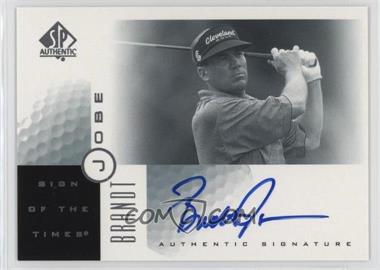 2001 SP Authentic - Sign of the Times #BJ - Brandt Jobe