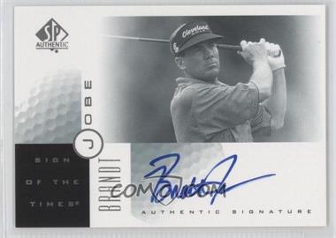 2001 SP Authentic - Sign of the Times #BJ - Brandt Jobe