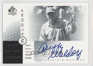 2001 SP Authentic - Sign of the Times #DW - Duffy Waldorf