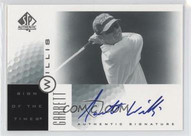 2001 SP Authentic - Sign of the Times #GW - Garrett Willis