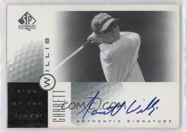 2001 SP Authentic - Sign of the Times #GW - Garrett Willis [Poor to Fair]