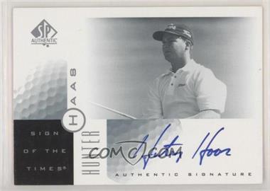 2001 SP Authentic - Sign of the Times #HH - Hunter Haas