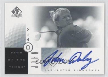 2001 SP Authentic - Sign of the Times #JD - John Daly