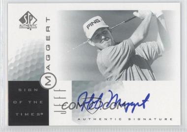 2001 SP Authentic - Sign of the Times #JM - Jeff Maggert