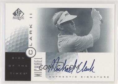 2001 SP Authentic - Sign of the Times #MC2 - Michael Clark II