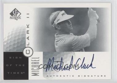 2001 SP Authentic - Sign of the Times #MC2 - Michael Clark II