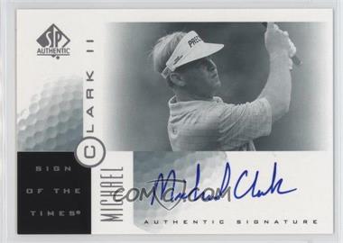 2001 SP Authentic - Sign of the Times #MC2 - Michael Clark II