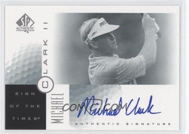 2001 SP Authentic - Sign of the Times #MC2 - Michael Clark II
