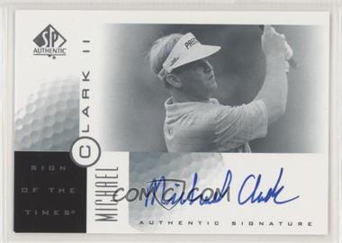 2001 SP Authentic - Sign of the Times #MC2 - Michael Clark II