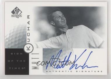 2001 SP Authentic - Sign of the Times #MK - Matt Kuchar