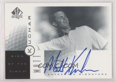 2001 SP Authentic - Sign of the Times #MK - Matt Kuchar