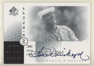 2001 SP Authentic - Sign of the Times #TWe - Tom Weiskopf