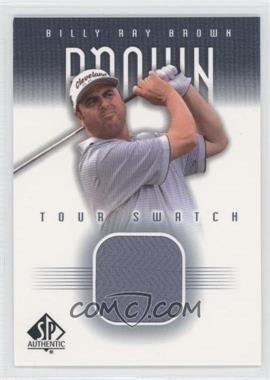 2001 SP Authentic - Tour Swatch #BB-TS - Billy Ray Brown