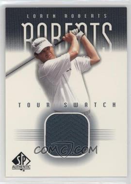 2001 SP Authentic - Tour Swatch #LR-TS - Loren Roberts