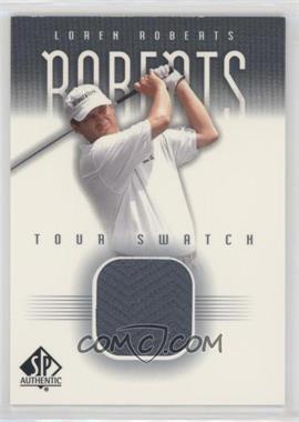 2001 SP Authentic - Tour Swatch #LR-TS - Loren Roberts