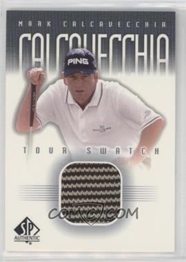 2001 SP Authentic - Tour Swatch #MCa-TS - Mark Calcavecchia