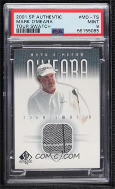 2001 SP Authentic - Tour Swatch #MO-TS - Mark O'Meara [PSA 9 MINT]