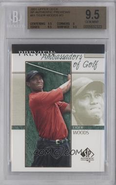 2001 SP Authentic Preview - [Base] #51 - Ambassadors of Golf - Tiger Woods [BGS 9.5 GEM MINT]