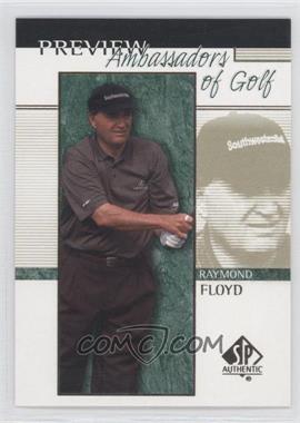 2001 SP Authentic Preview - [Base] #56 - Ambassadors of Golf - Raymond Floyd