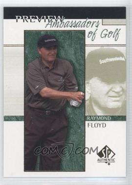 2001 SP Authentic Preview - [Base] #56 - Ambassadors of Golf - Raymond Floyd