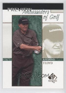 2001 SP Authentic Preview - [Base] #56 - Ambassadors of Golf - Raymond Floyd