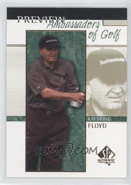 2001 SP Authentic Preview - [Base] #56 - Ambassadors of Golf - Raymond Floyd