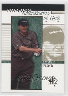 2001 SP Authentic Preview - [Base] #56 - Ambassadors of Golf - Raymond Floyd