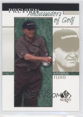 2001 SP Authentic Preview - [Base] #56 - Ambassadors of Golf - Raymond Floyd