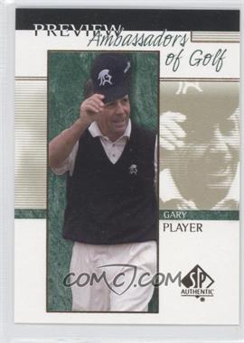 2001 SP Authentic Preview - [Base] #58 - Ambassadors of Golf - Gary Player
