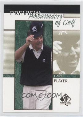 2001 SP Authentic Preview - [Base] #58 - Ambassadors of Golf - Gary Player