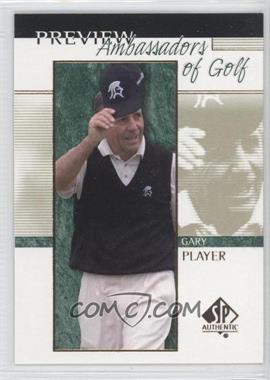 2001 SP Authentic Preview - [Base] #58 - Ambassadors of Golf - Gary Player