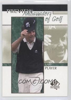 2001 SP Authentic Preview - [Base] #58 - Ambassadors of Golf - Gary Player