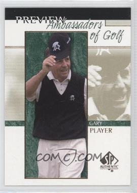 2001 SP Authentic Preview - [Base] #58 - Ambassadors of Golf - Gary Player