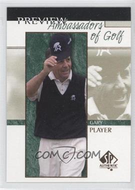 2001 SP Authentic Preview - [Base] #58 - Ambassadors of Golf - Gary Player