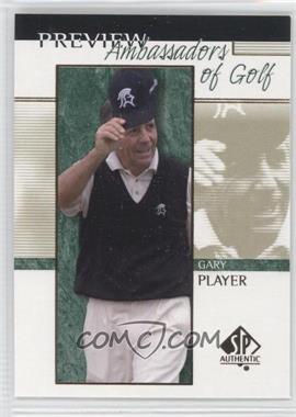 2001 SP Authentic Preview - [Base] #58 - Ambassadors of Golf - Gary Player