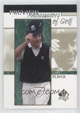 2001 SP Authentic Preview - [Base] #58 - Ambassadors of Golf - Gary Player