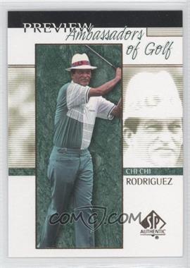 2001 SP Authentic Preview - [Base] #60 - Ambassadors of Golf - Chi Chi Rodriguez