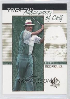 2001 SP Authentic Preview - [Base] #60 - Ambassadors of Golf - Chi Chi Rodriguez