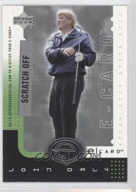 2001 Upper Deck - E-card #E-JD - John Daly