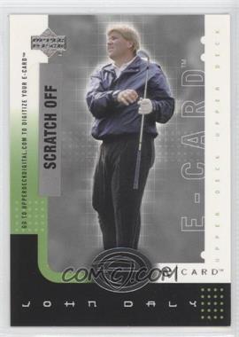 2001 Upper Deck - E-card #E-JD - John Daly