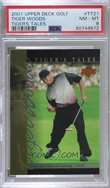 2001 Upper Deck - Tiger's Tales #TT21 - Tiger Woods [PSA 8 NM‑MT]